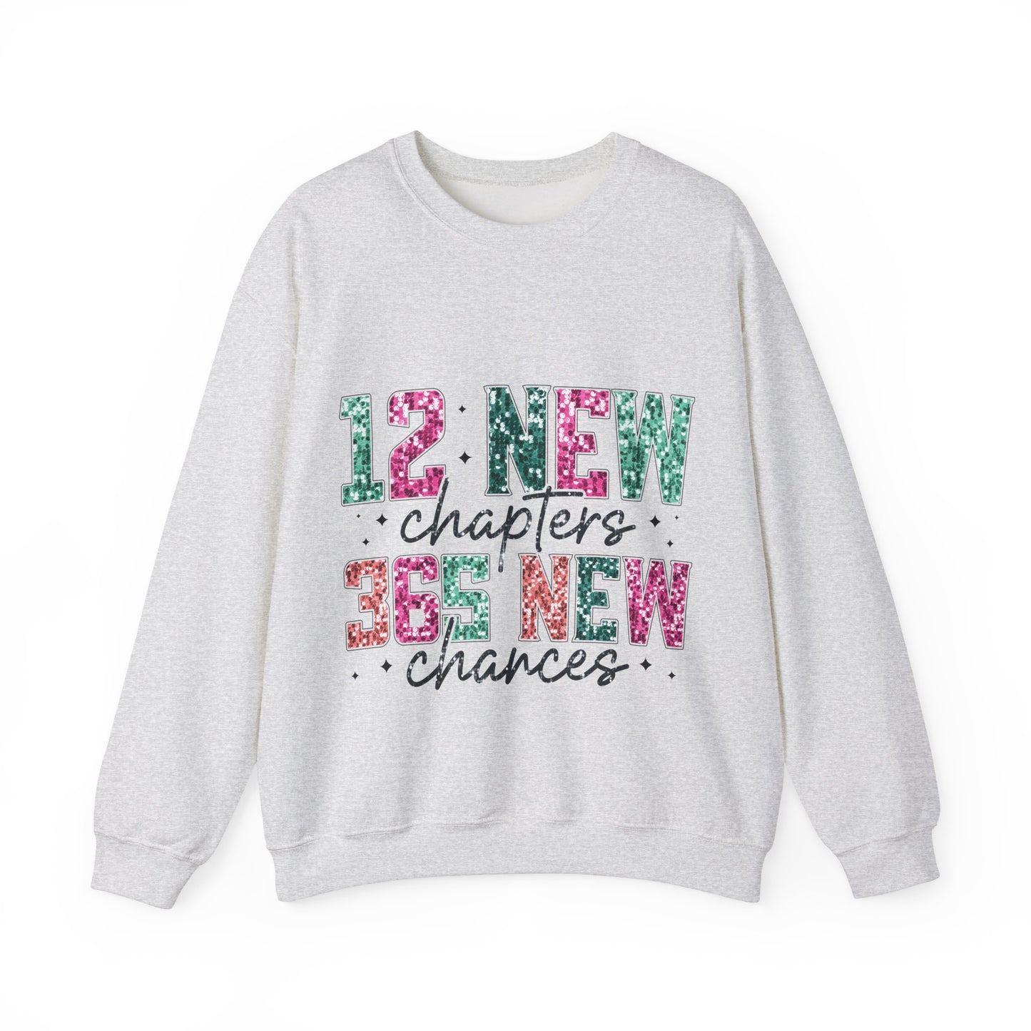 Inspirational Crewneck Sweatshirt | "12 New Chapters, 365 New Chances"