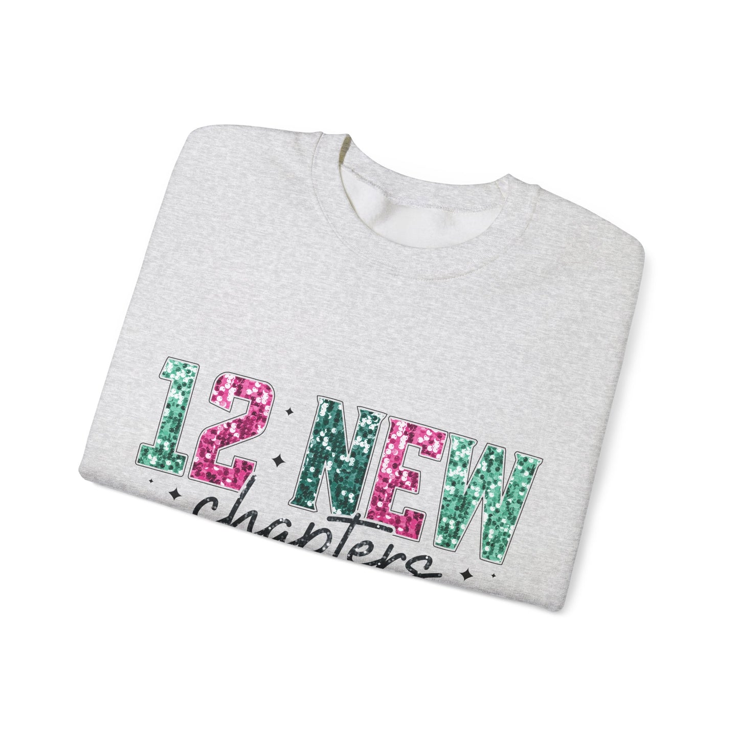 Inspirational Crewneck Sweatshirt | "12 New Chapters, 365 New Chances"