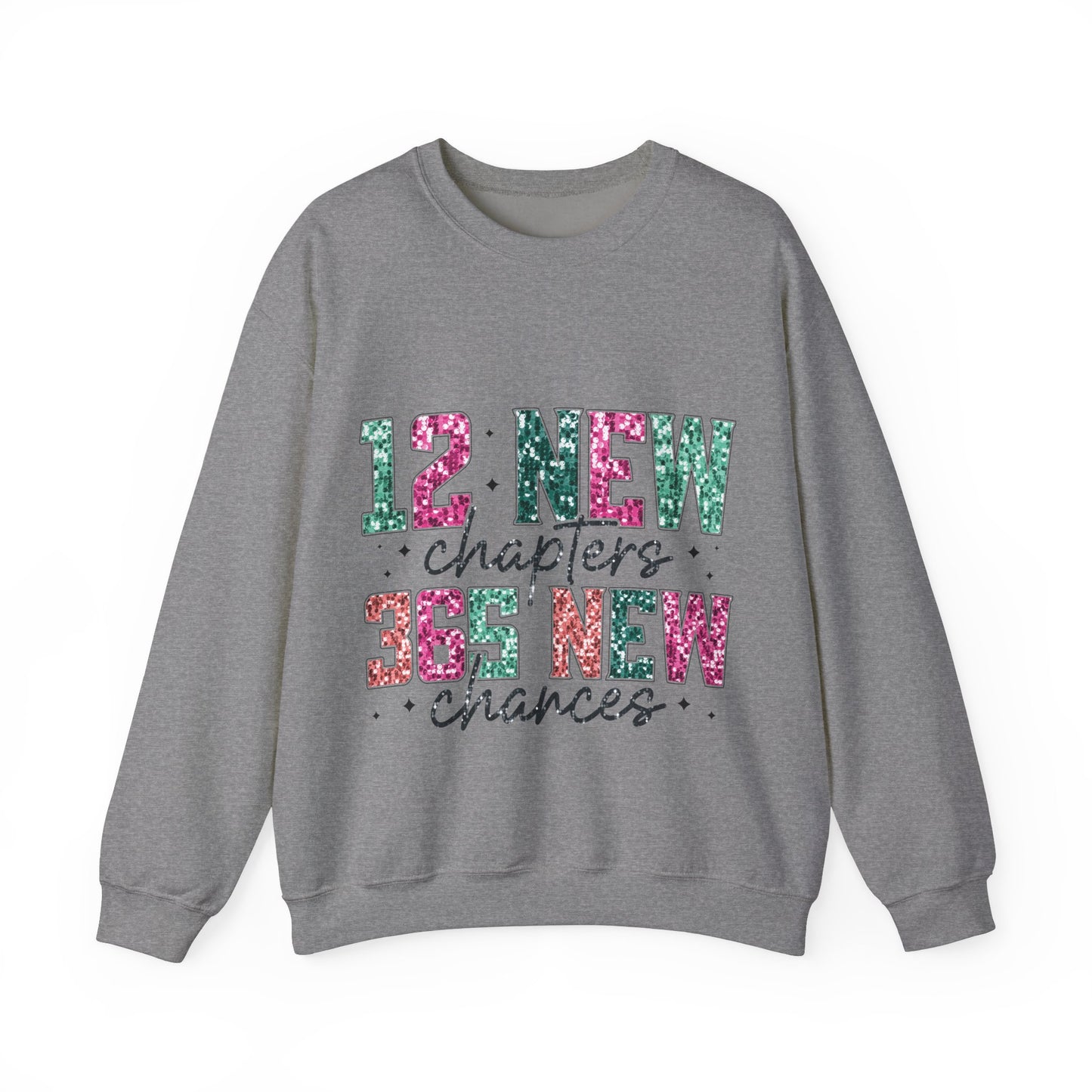 Inspirational Crewneck Sweatshirt | "12 New Chapters, 365 New Chances"